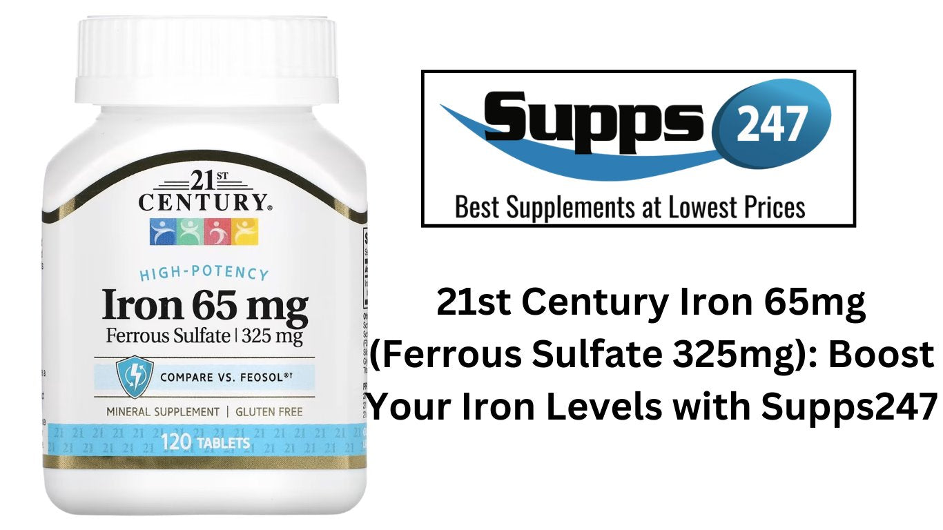 21st Century Iron 65mg (Ferrous Sulfate 325mg): Boost Your Iron Levels with Supps247.