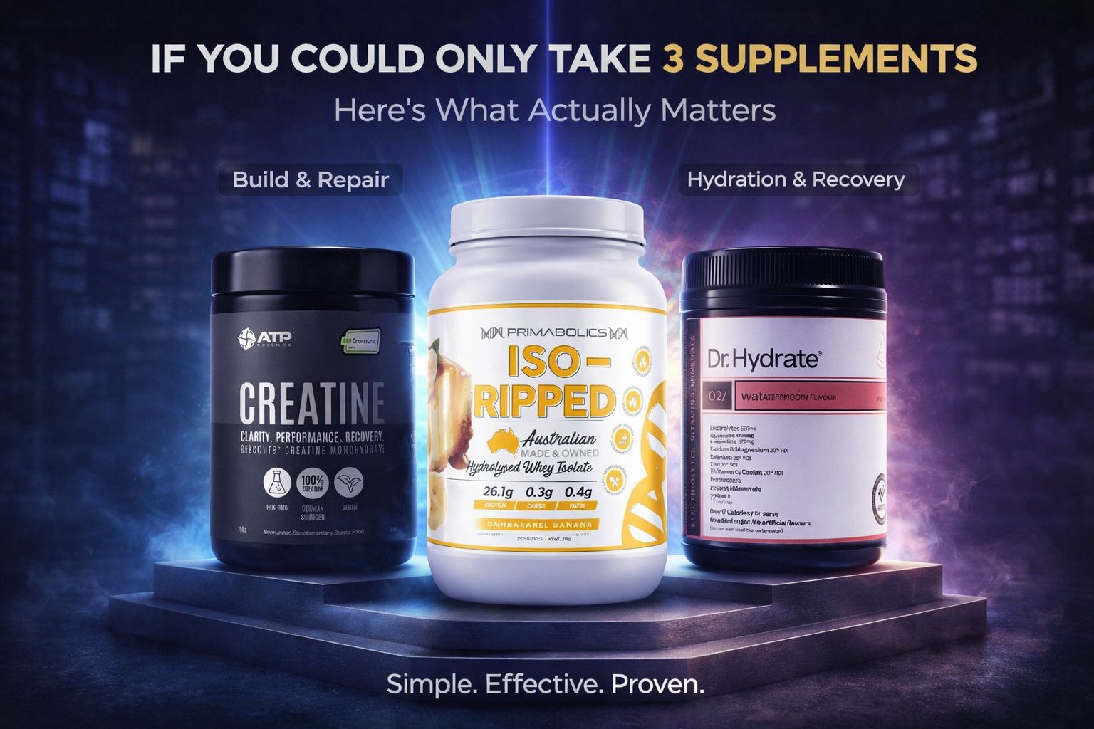 If You Could Only Take 3 Supplements — Here’s What Actually Matters.