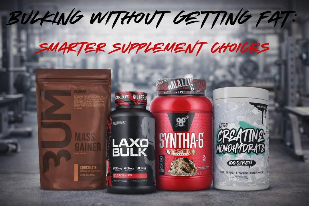 Bulking Without Getting Fat: Smarter Supplement Choices.