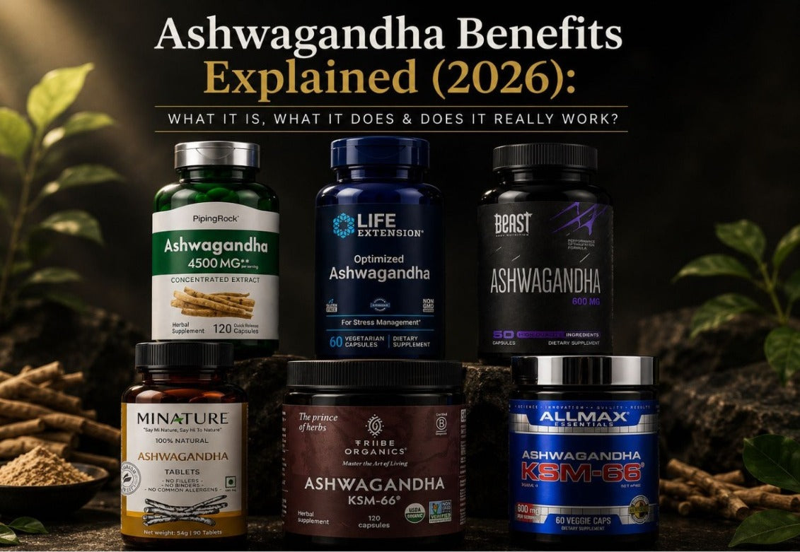 Ashwagandha Benefits Explained (2026): What It Is, What It Does & Does It Really Work?