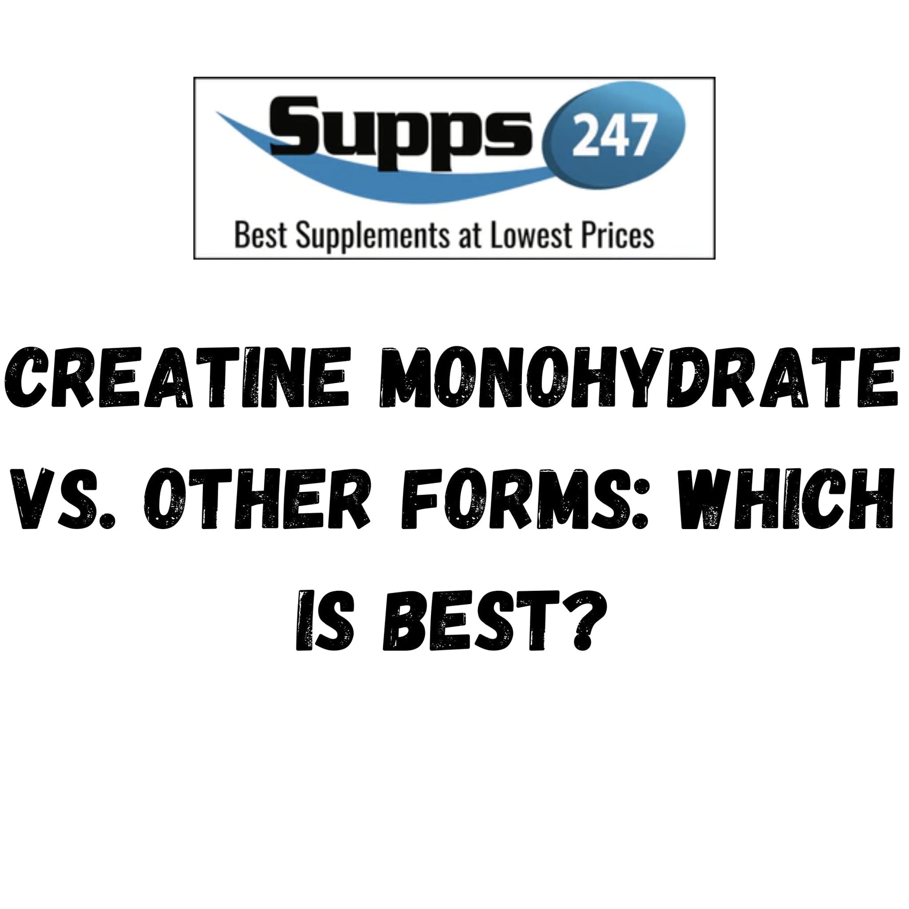 Creatine Monohydrate vs. Other Forms: Which is Best?.