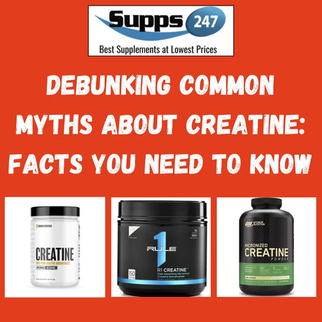 Debunking Common Myths About Creatine: Facts You Need to Know