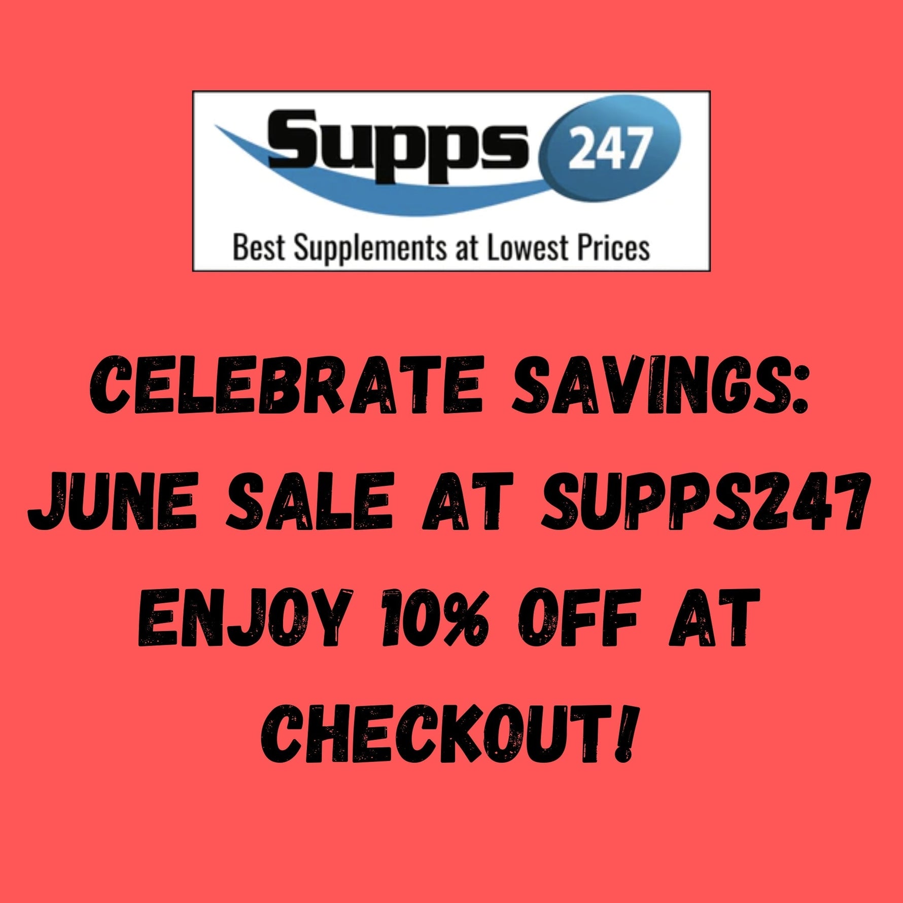 Celebrate Savings: June Sale at Supps247 – Enjoy 10% Off at Checkout!.