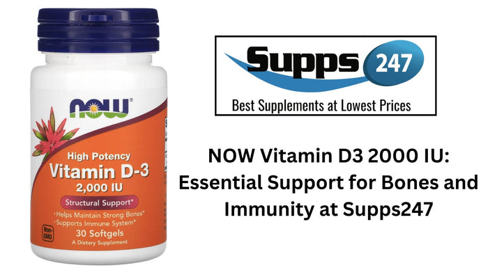 NOW Vitamin D3 2000 IU: Essential Support for Bones and Immunity at Supps247