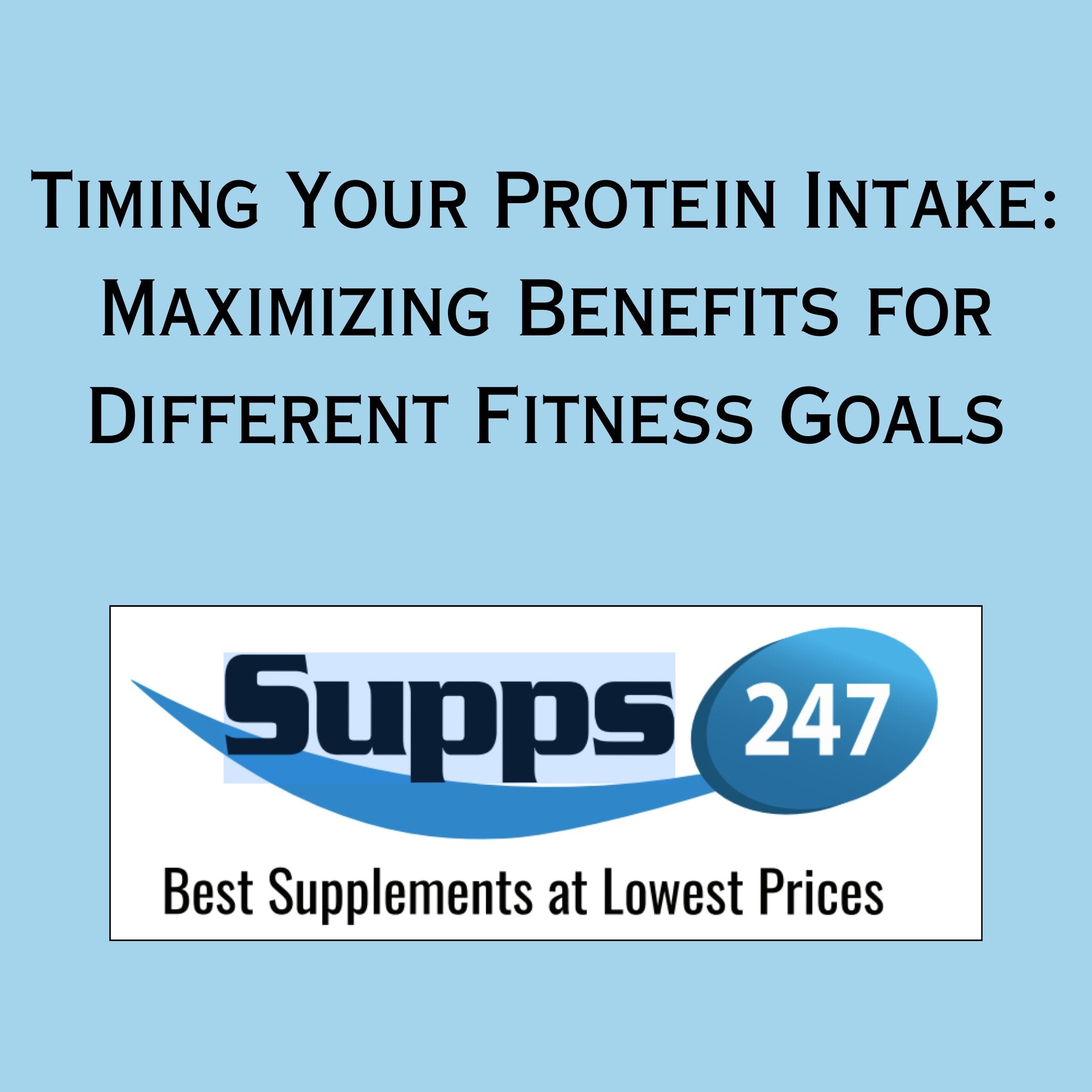 Timing Your Protein Intake: Maximizing Benefits for Different Fitness Goals.