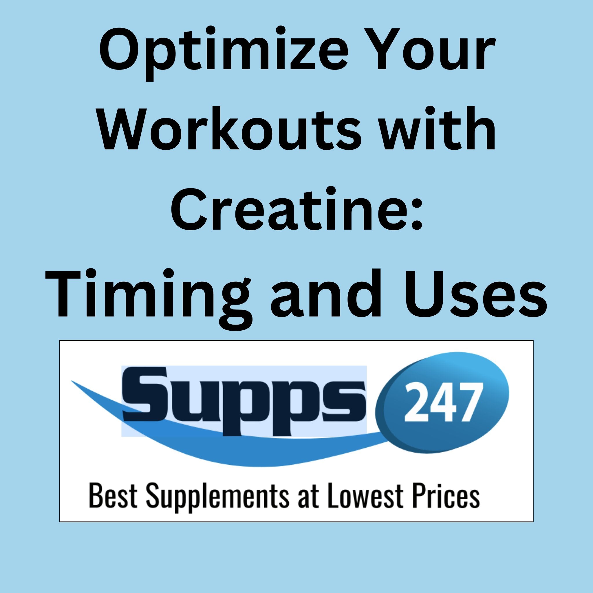 Optimize Your Workouts with Creatine: Timing and Uses.