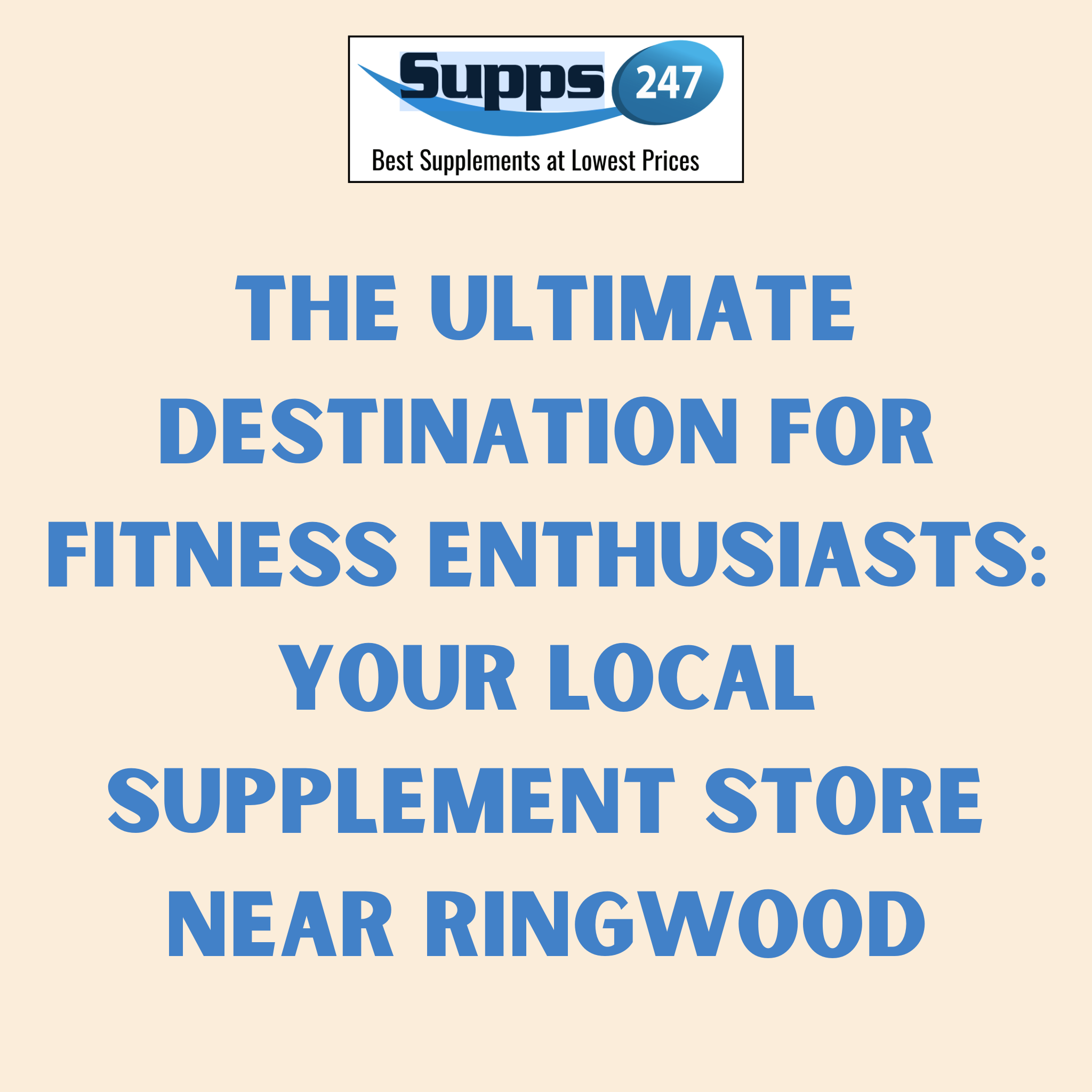 The Ultimate Destination for Fitness Enthusiasts: Your Local Supplement Store Near Ringwood.
