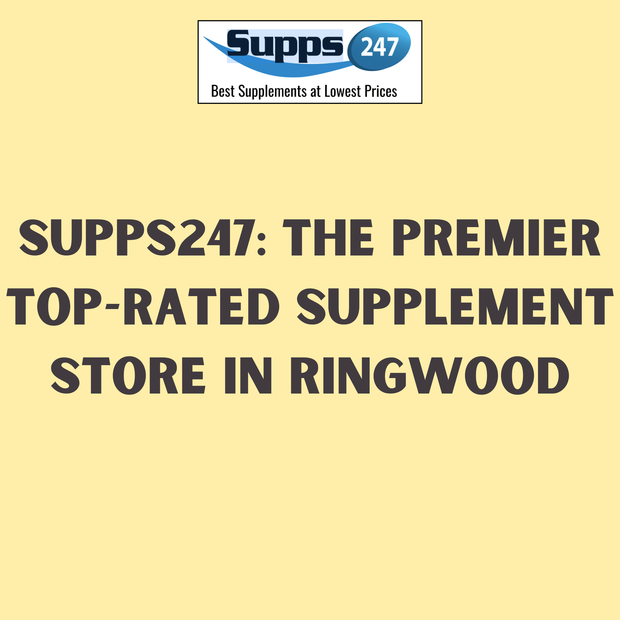 Supps247: The Premier Top-Rated Supplement Store in Ringwood.