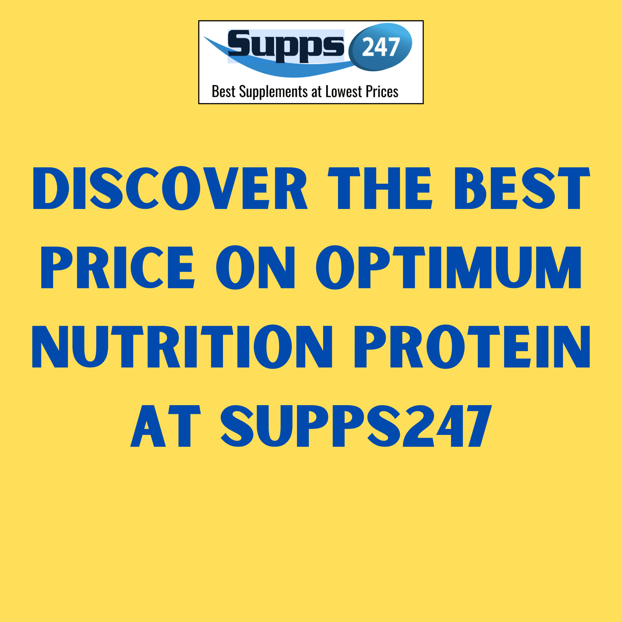 Discover the Best Price on Optimum Nutrition Protein at Supps247.