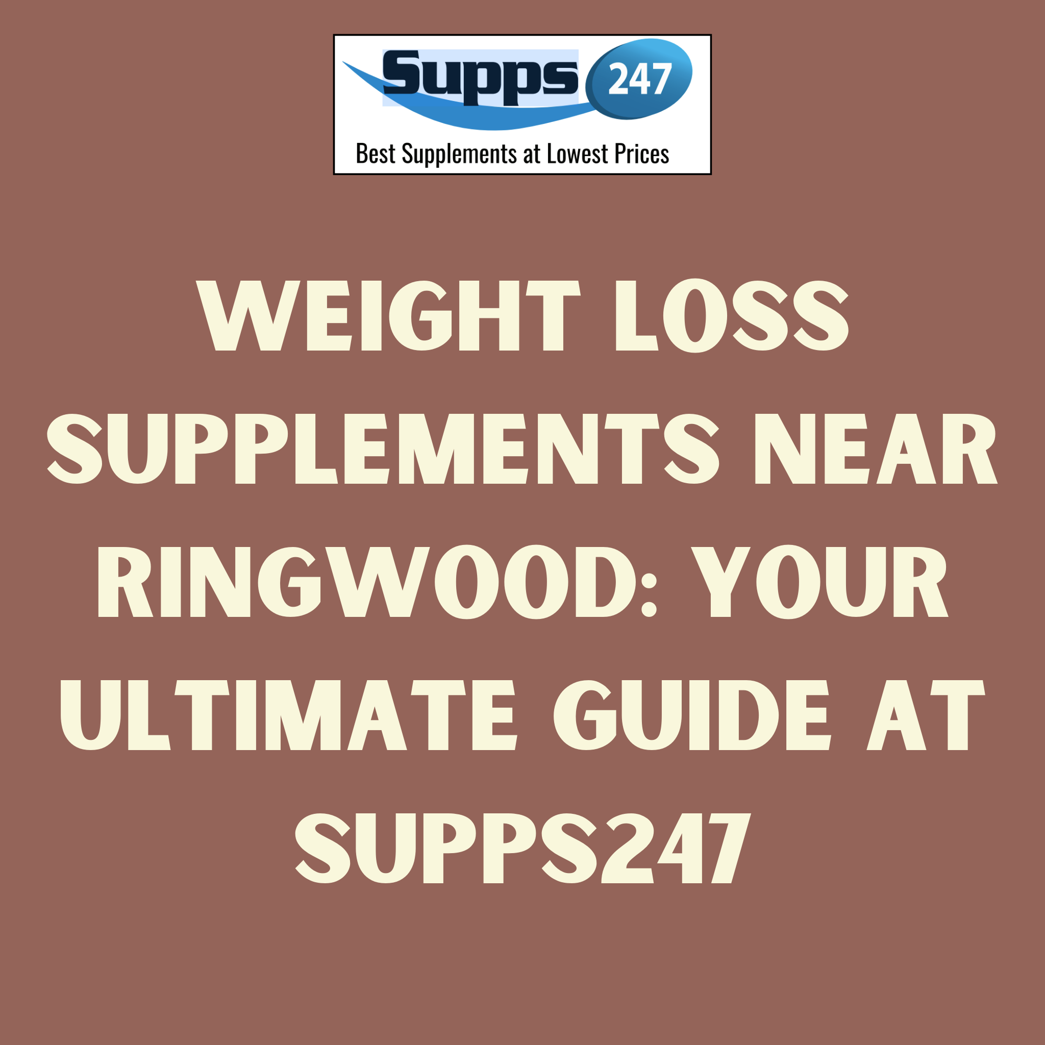 Weight Loss Supplements Near Ringwood: Your Ultimate Guide at Supps247.