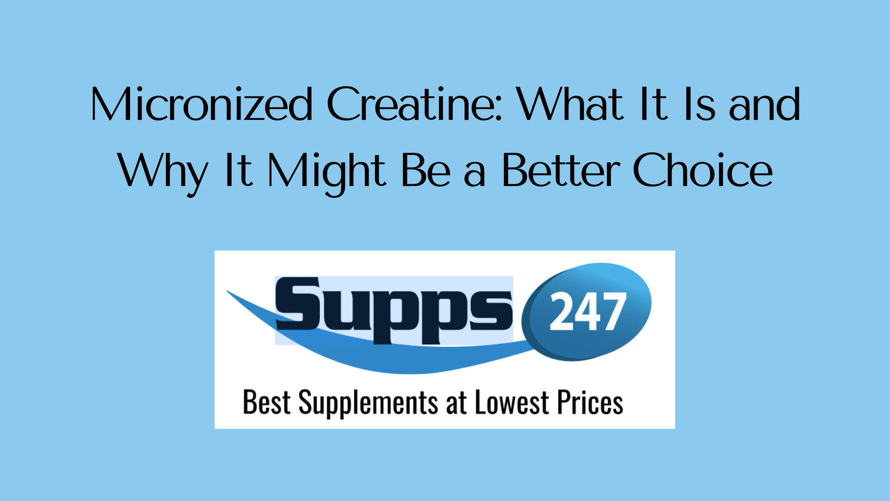 Micronized Creatine: What It Is and Why It Might Be a Better Choice.