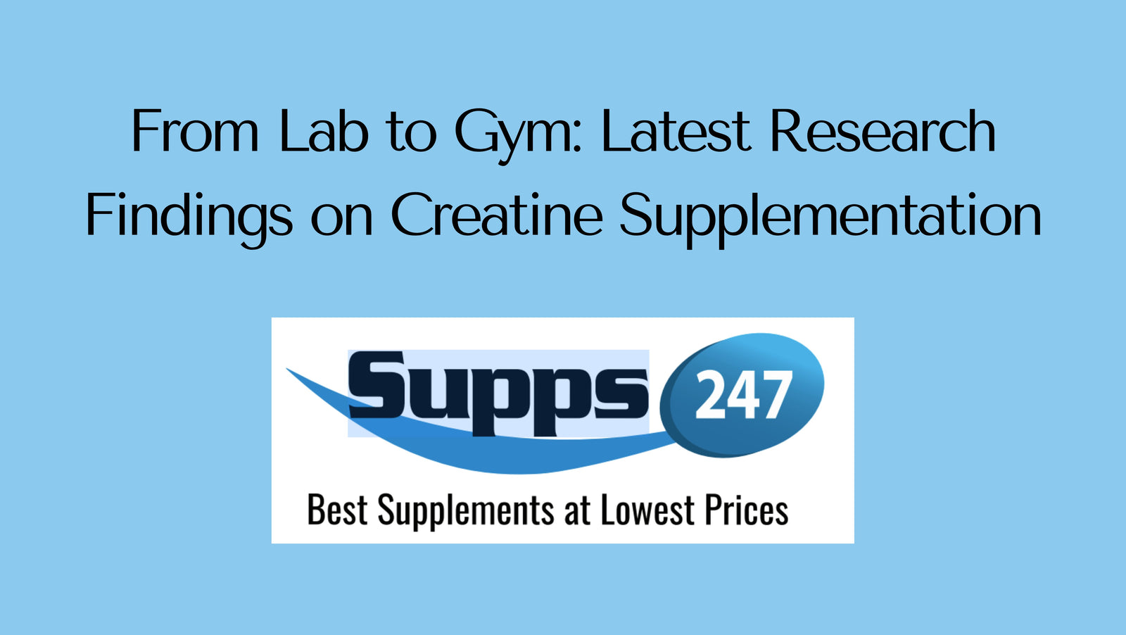 From Lab to Gym: Latest Research Findings on Creatine Supplementation