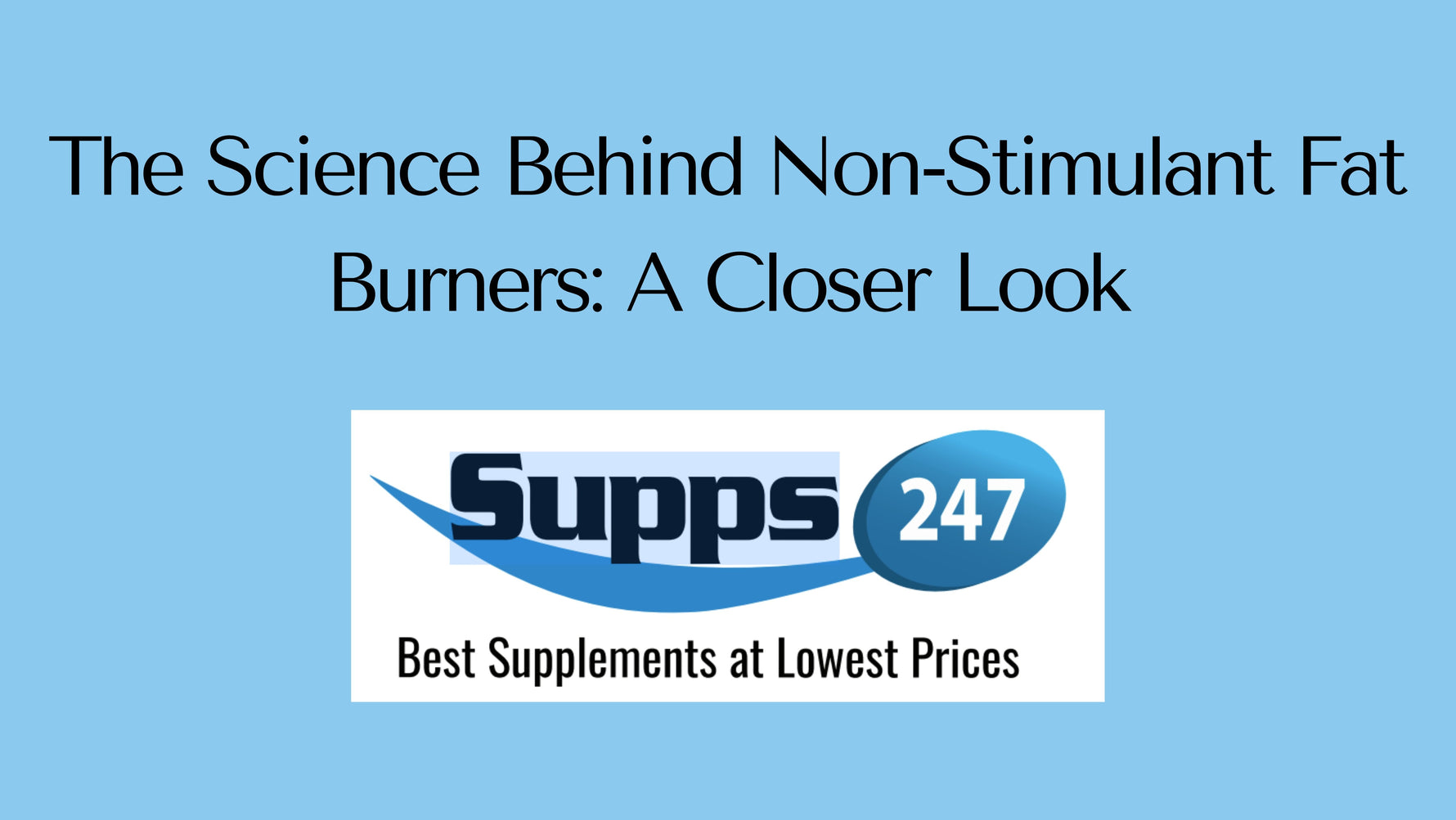 The Science Behind Non-Stimulant Fat Burners: A Closer Look.
