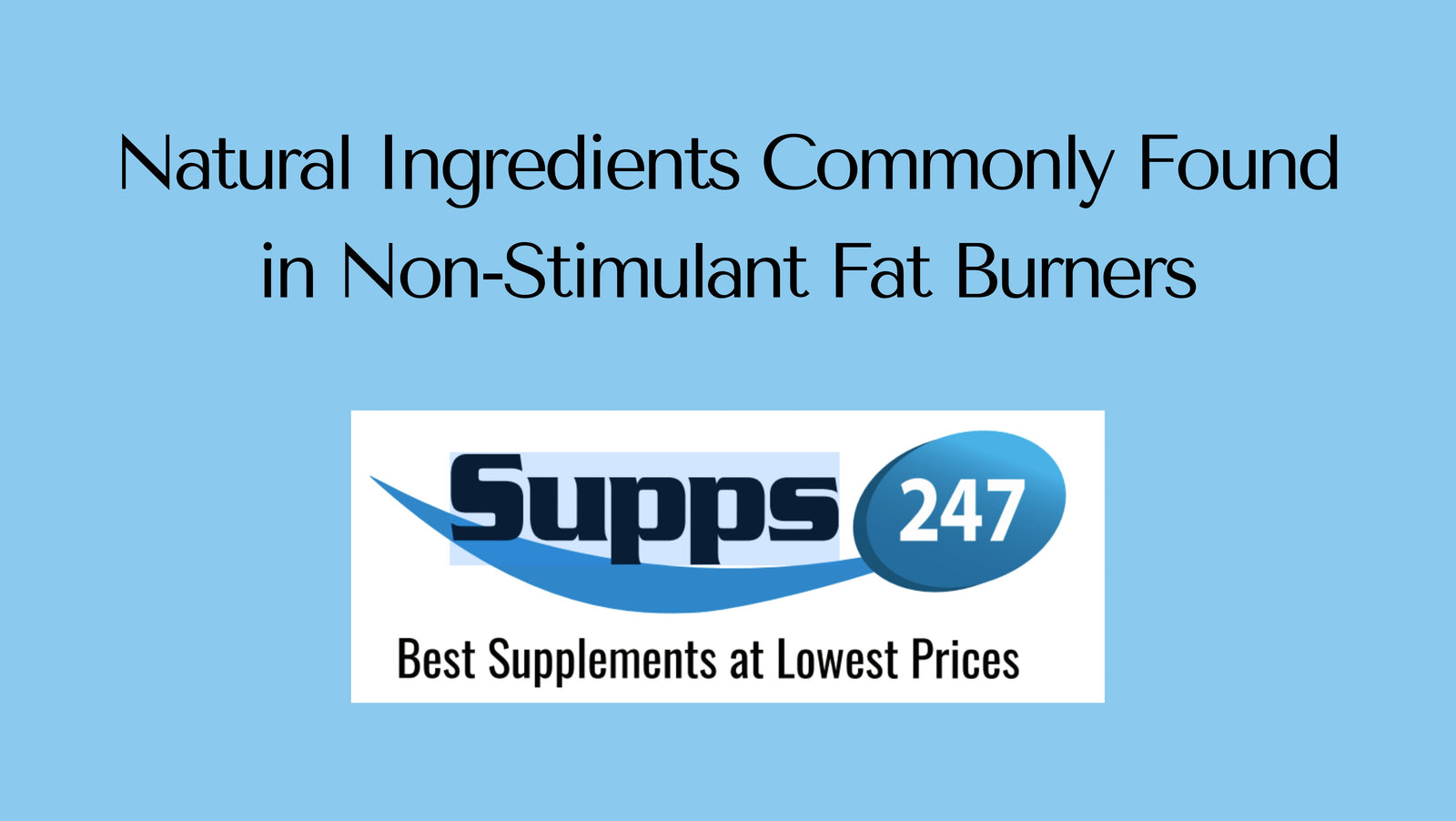 Natural Ingredients Commonly Found in Non-Stimulant Fat Burners