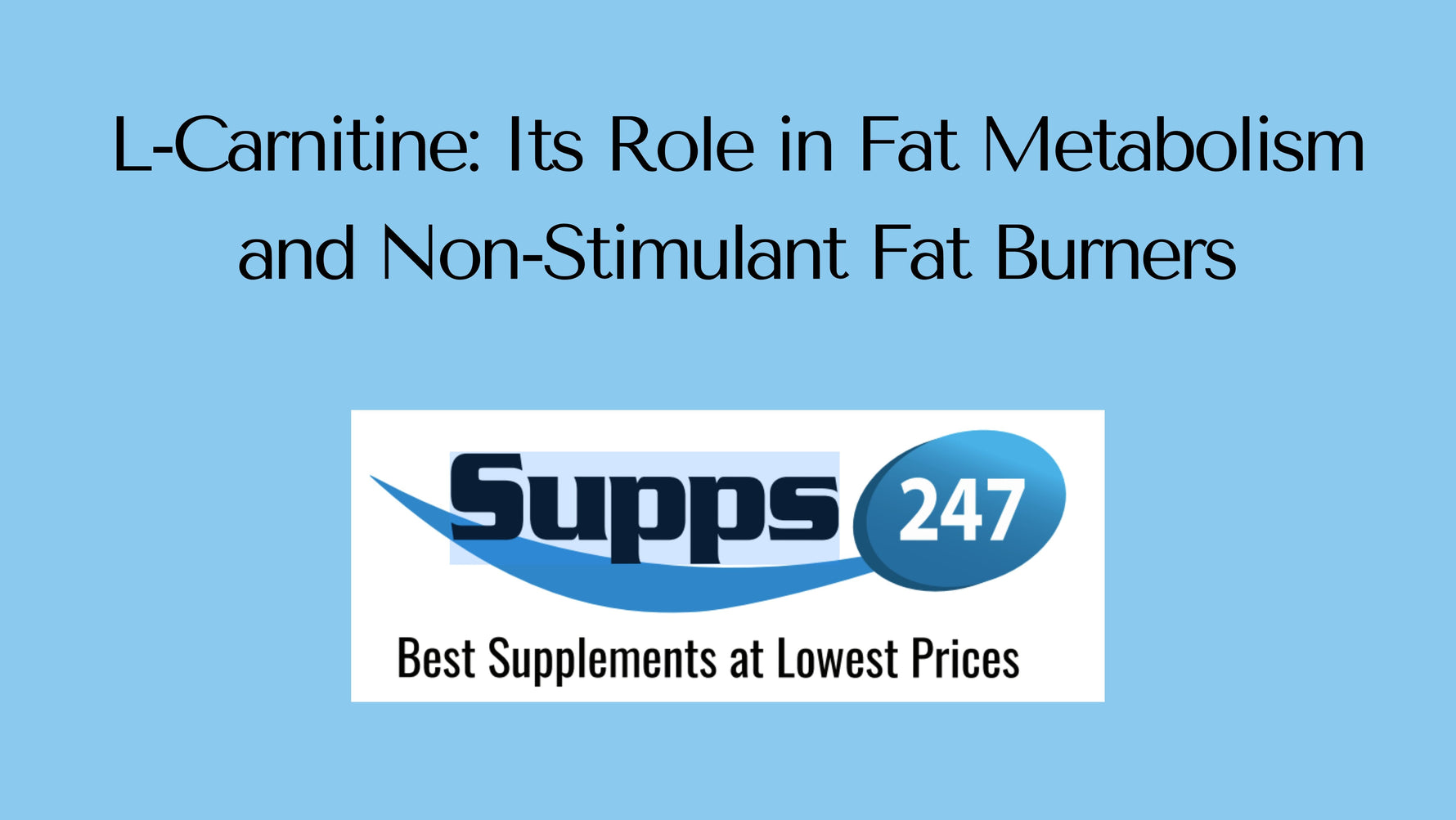 L-Carnitine: Its Role in Fat Metabolism and Non-Stimulant Fat Burners.