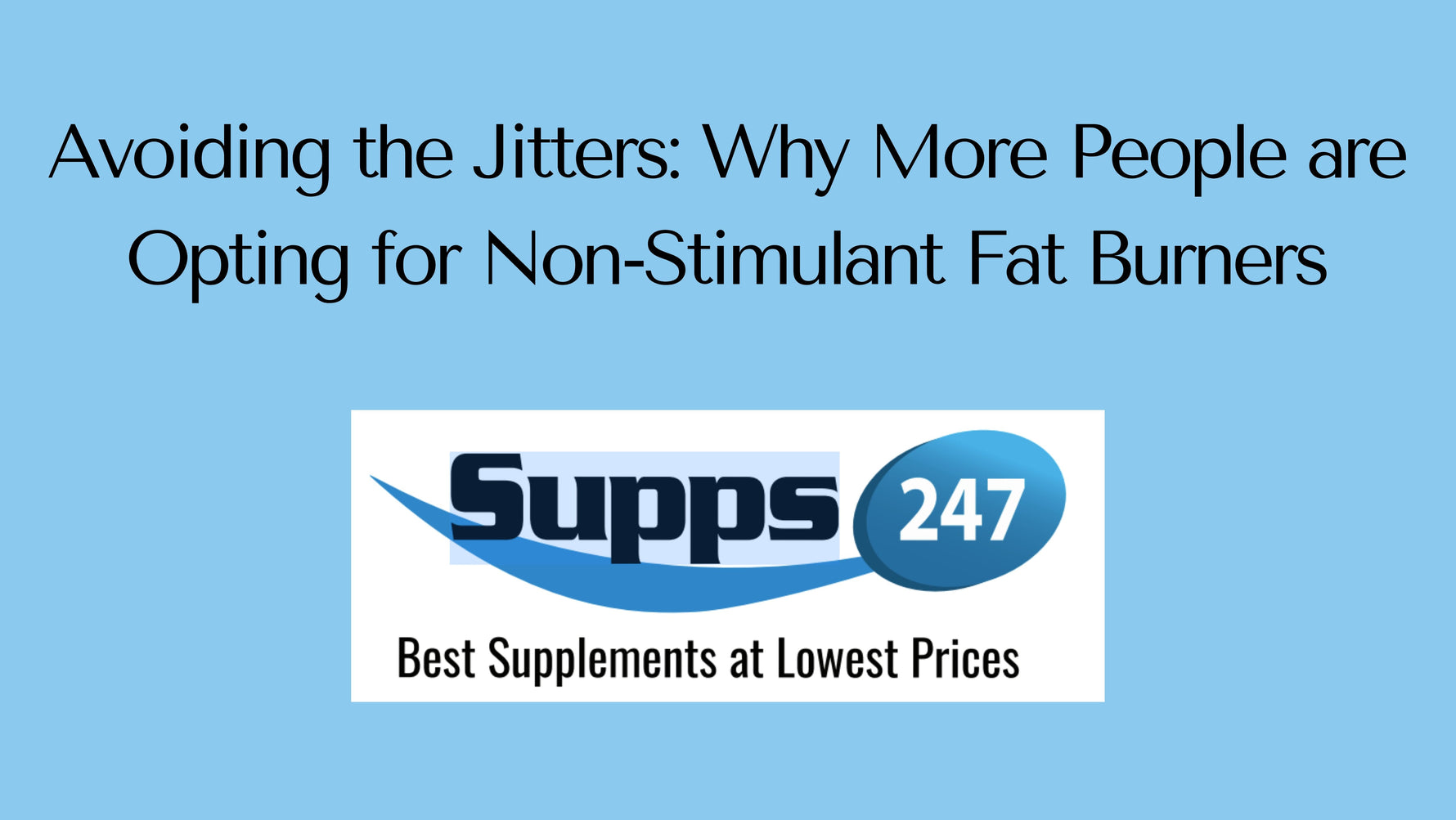 Avoiding the Jitters: Why More People are Opting for Non-Stimulant Fat Burners.