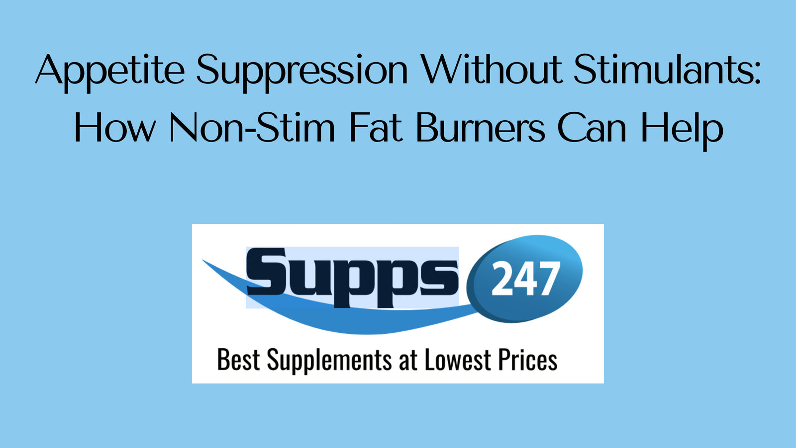 Appetite Suppression Without Stimulants: How Non-Stim Fat Burners Can Help