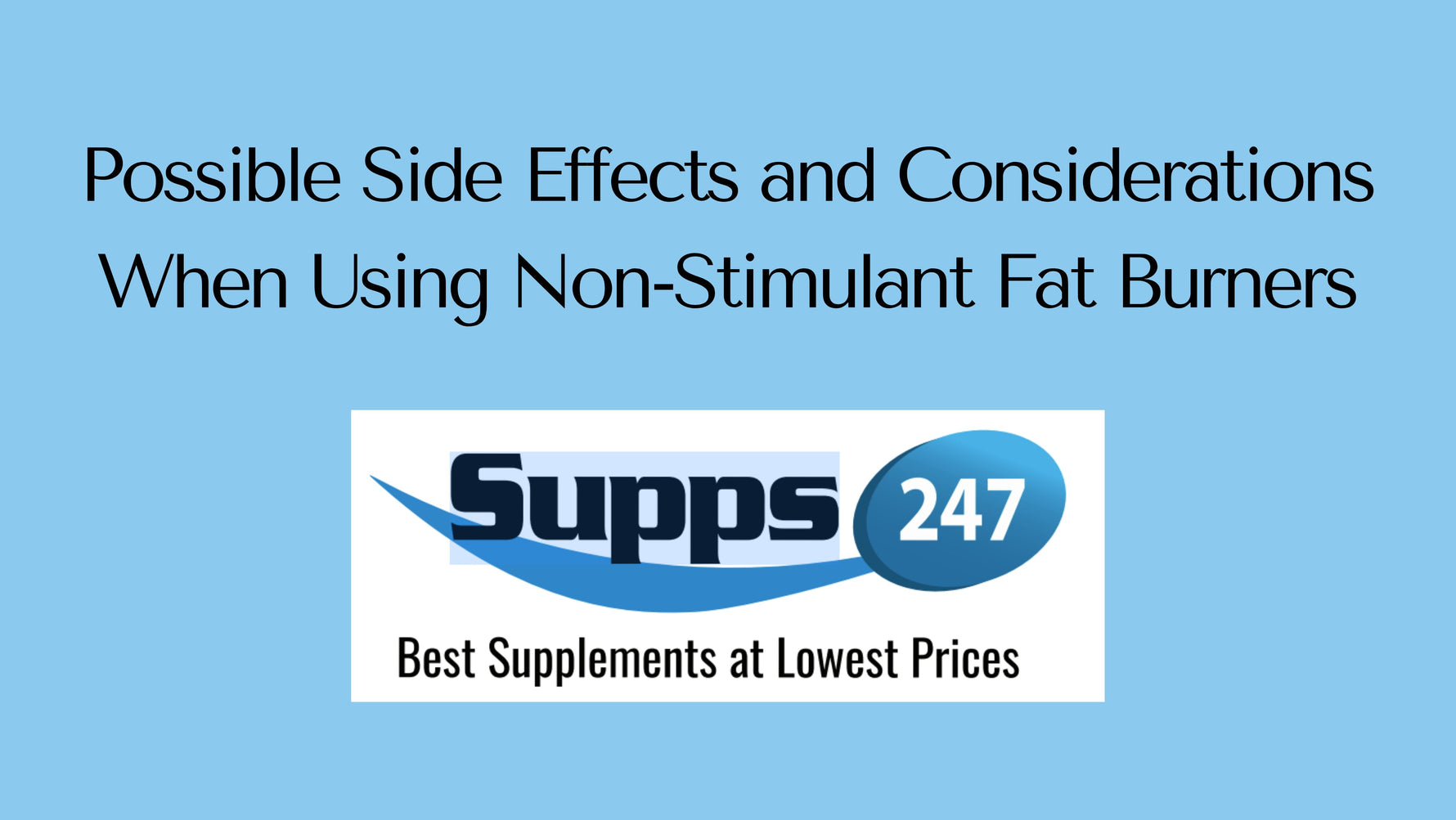 Possible Side Effects and Considerations When Using Non-Stimulant Fat Burners.
