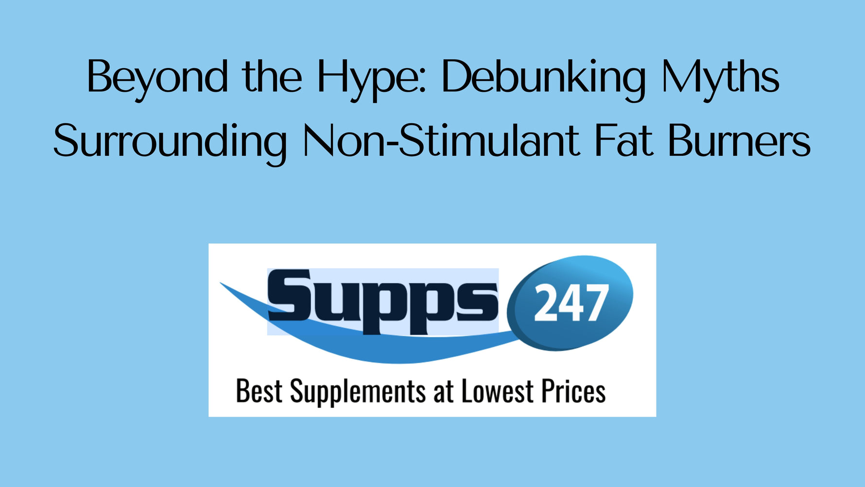 Beyond the Hype: Debunking Myths Surrounding Non-Stimulant Fat Burners.