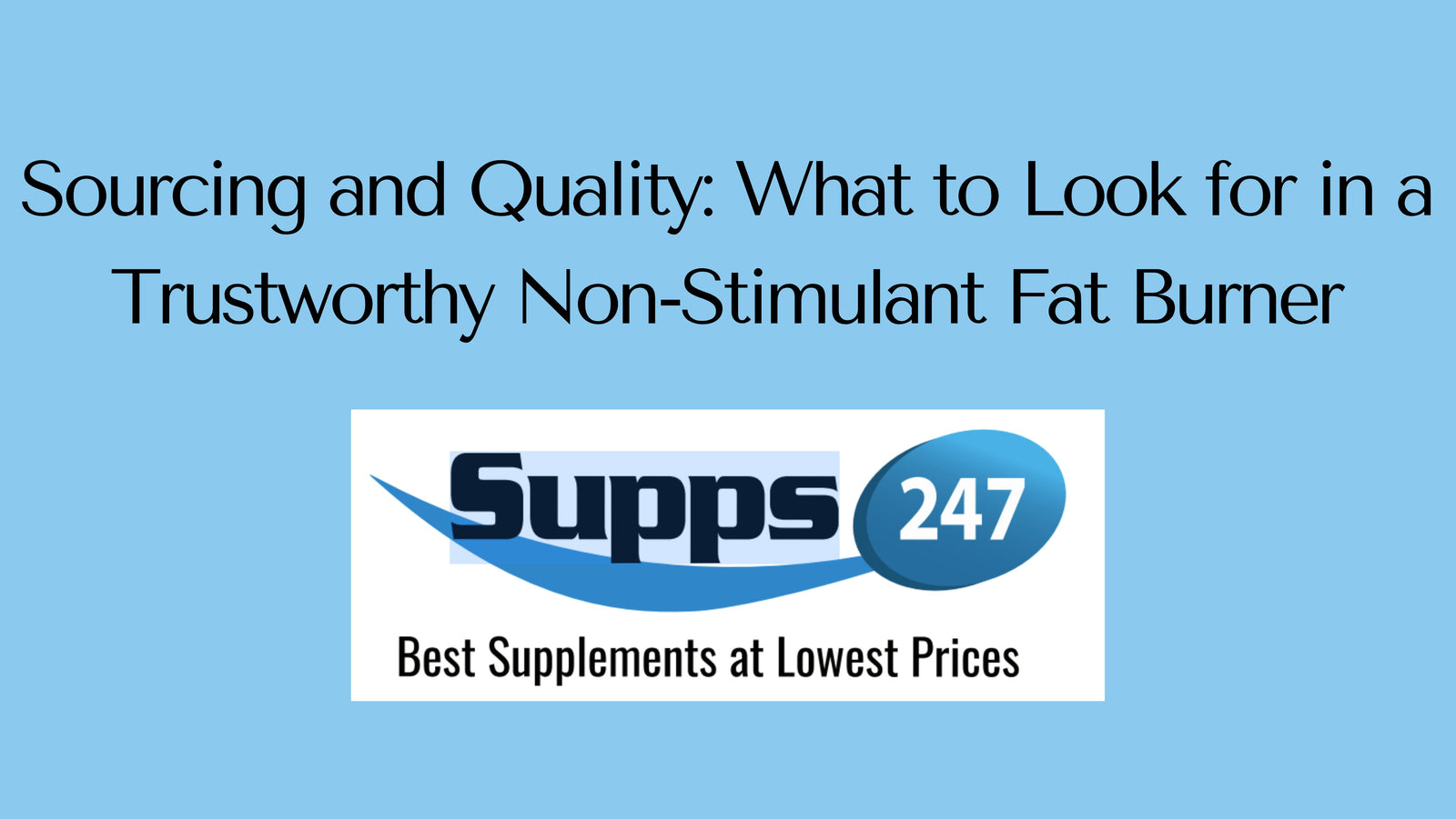 Sourcing and Quality: What to Look for in a Trustworthy Non-Stimulant Fat Burner