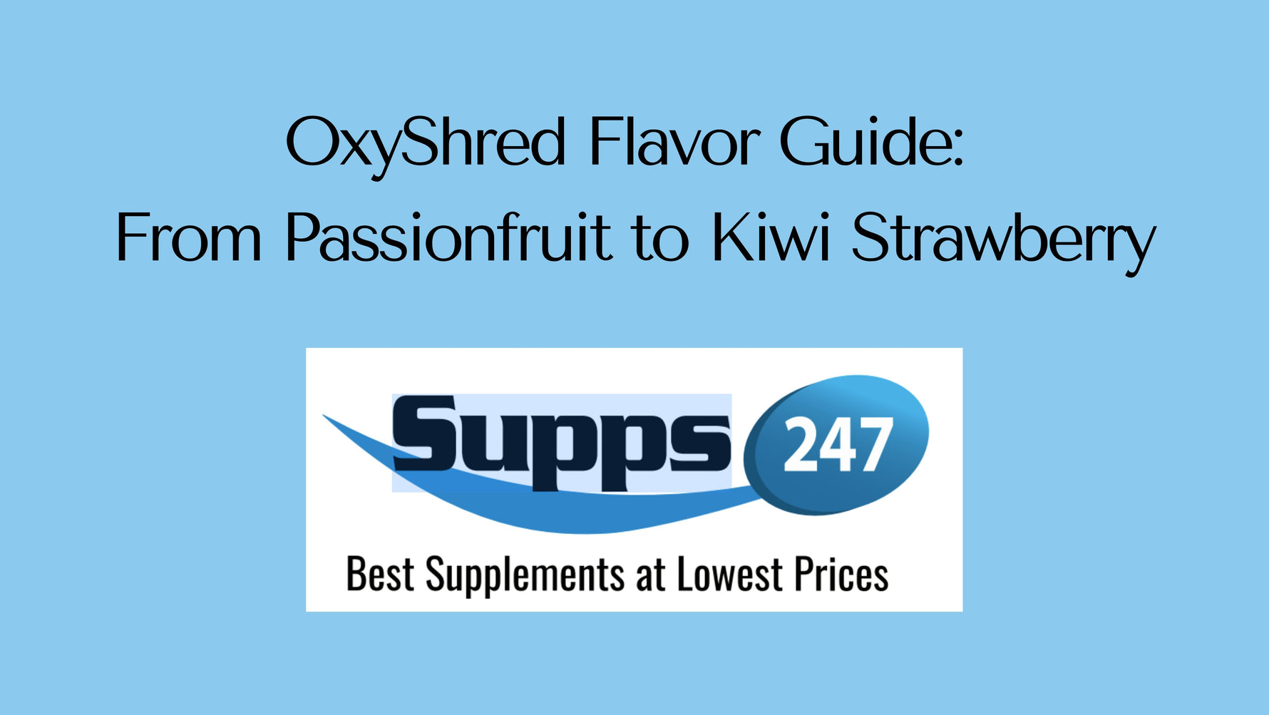 OxyShred Flavor Guide: From Passionfruit to Kiwi Strawberry.