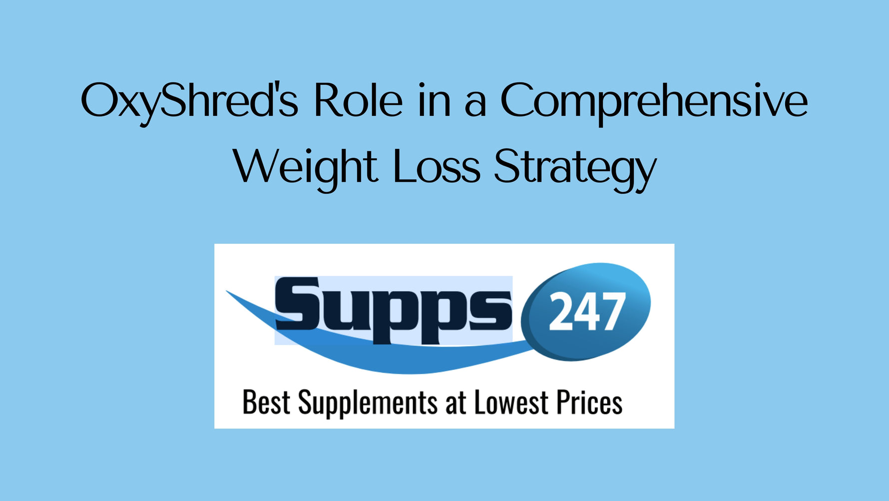 OxyShred's Role in a Comprehensive Weight Loss Strategy.