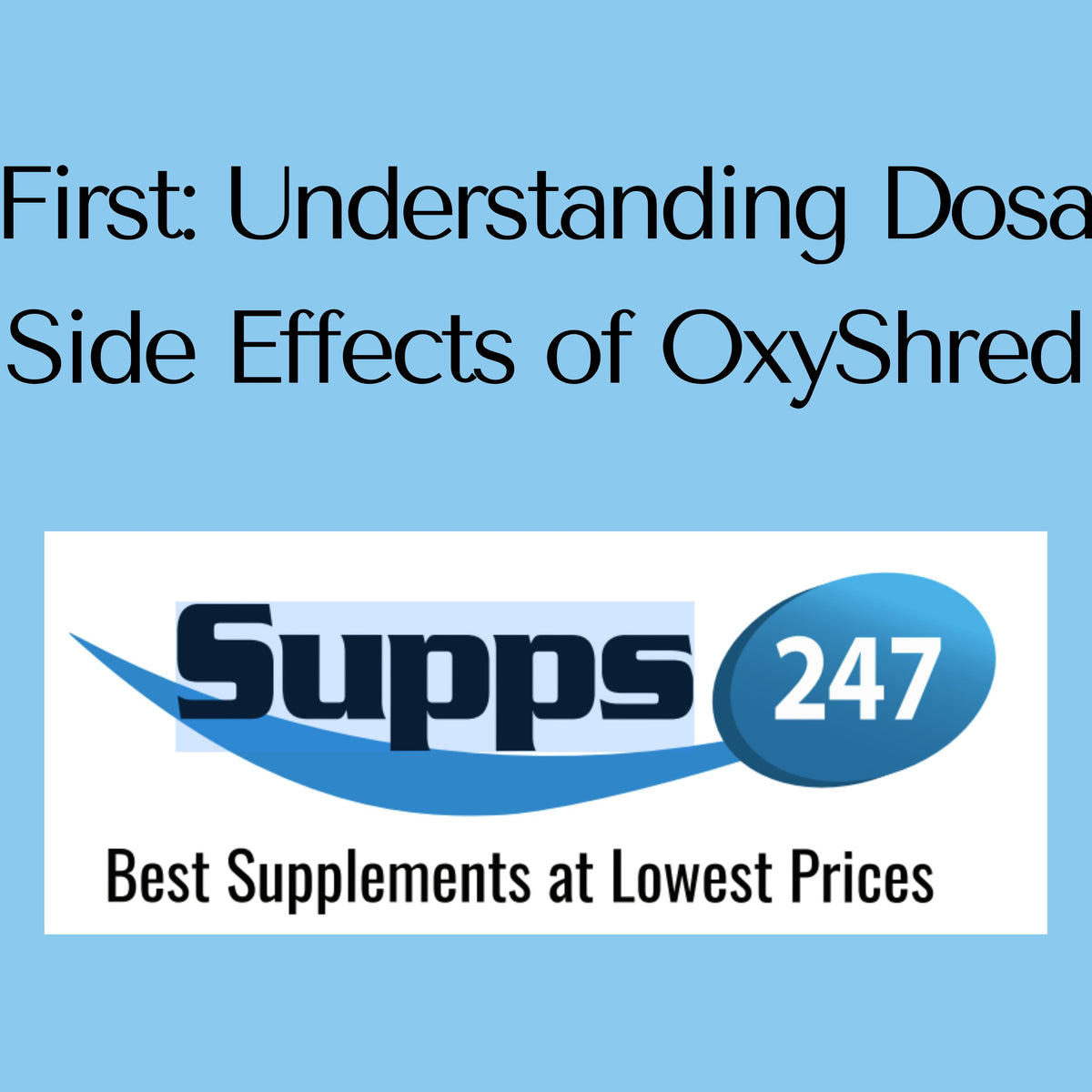 Safety First Understanding Dosage and Side Effects of OxyShred supps247