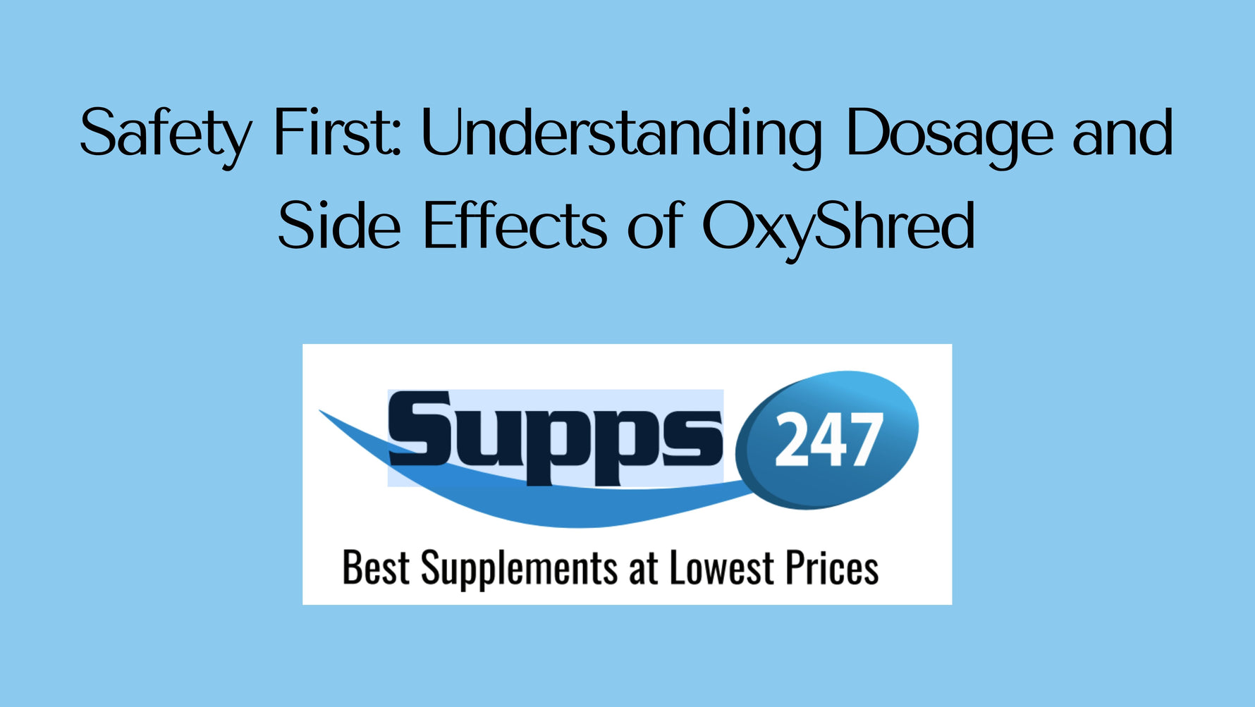 Safety First: Understanding Dosage and Side Effects of OxyShred.