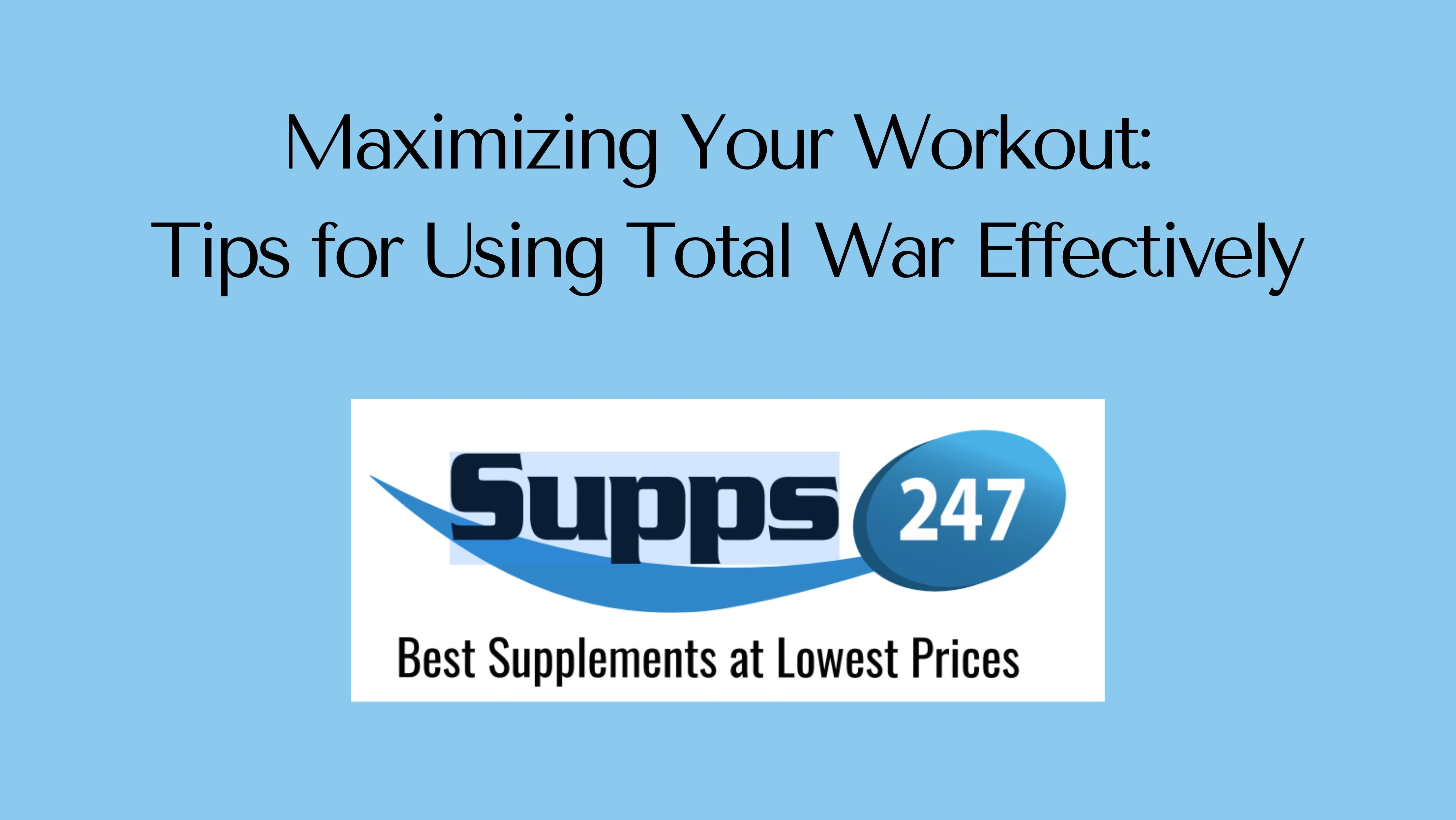 Maximizing Your Workout: Tips for Using Total War Effectively.