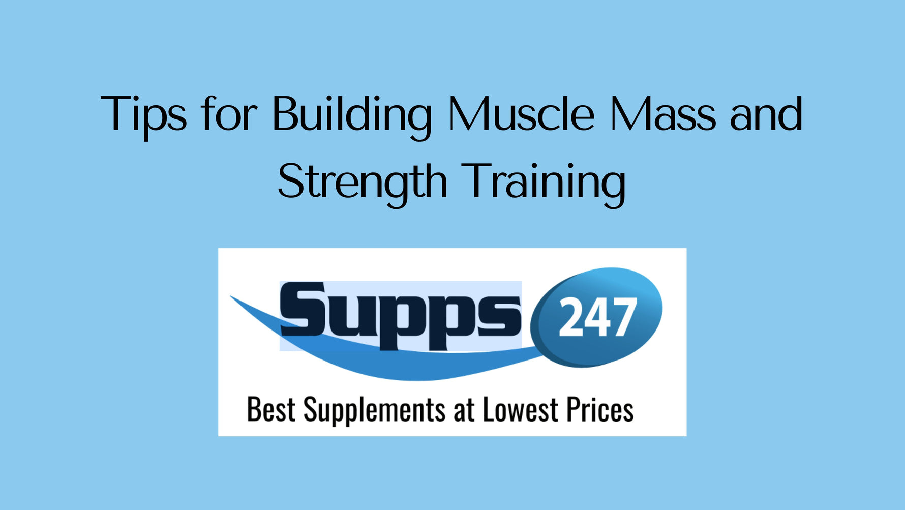 Tips for Building Muscle Mass and Strength Training.