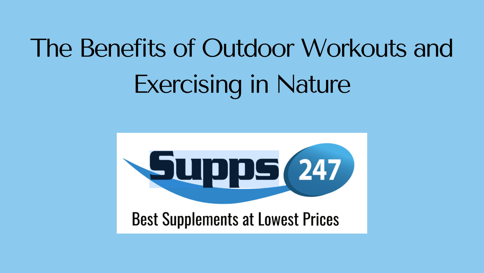 The Benefits of Outdoor Workouts and Exercising in Nature