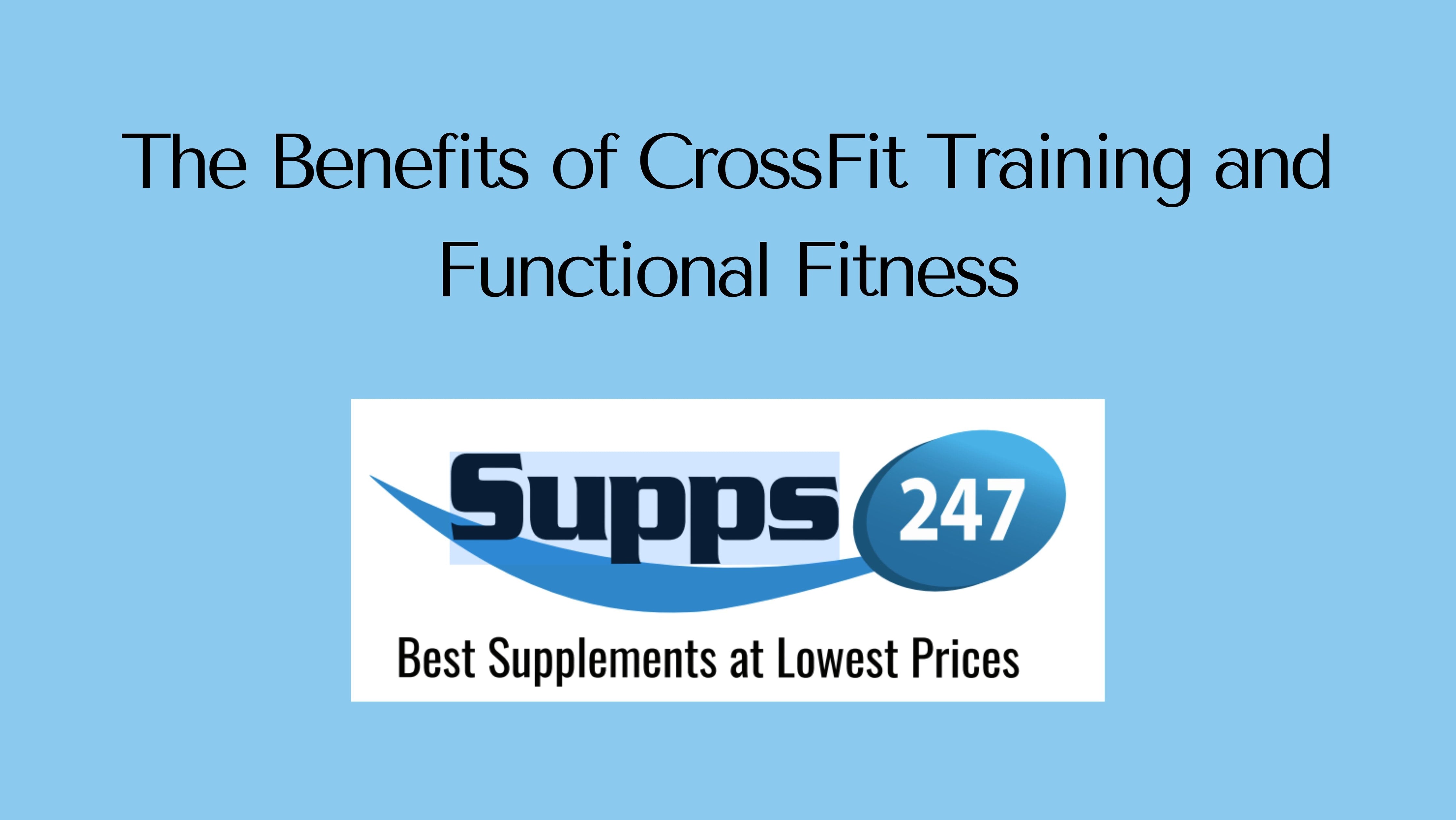 The Benefits of CrossFit Training and Functional Fitness.
