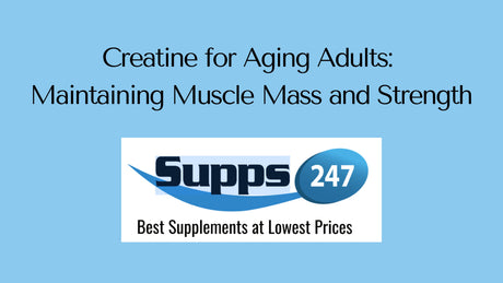 Creatine for Aging Adults: Maintaining Muscle Mass and Strength