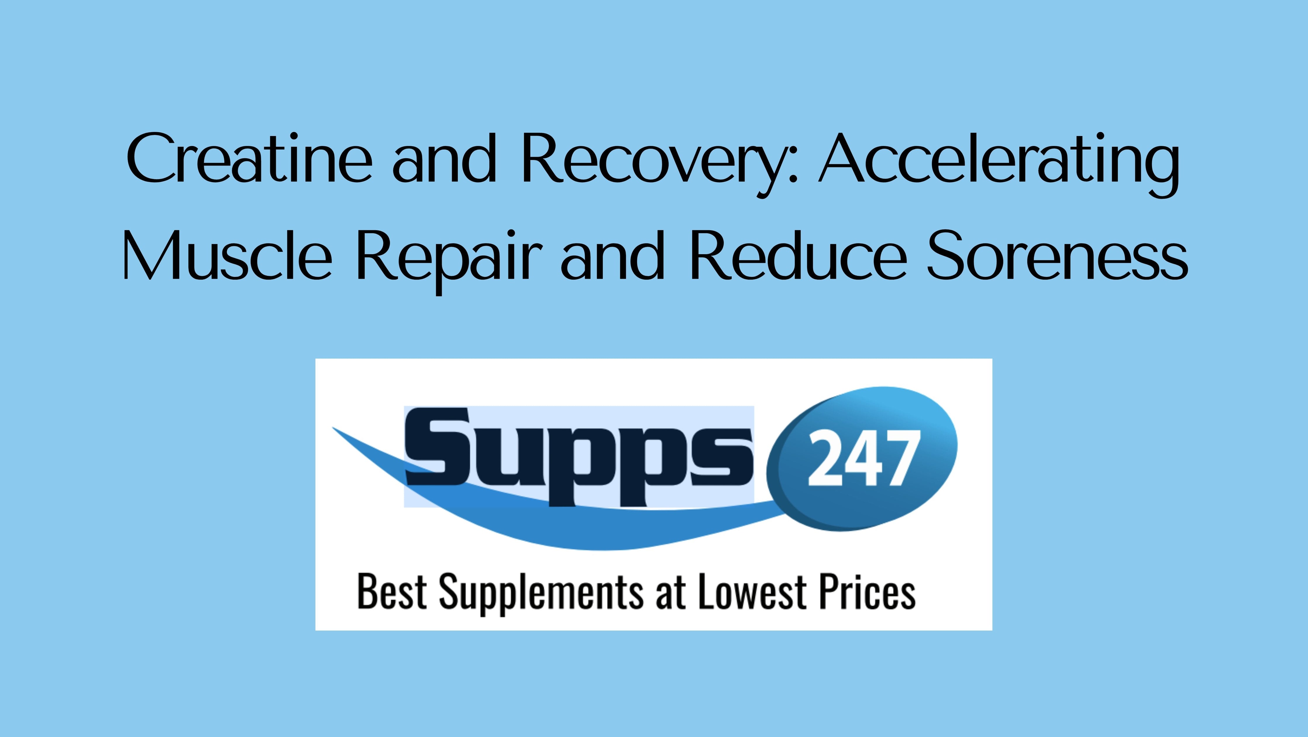 Creatine and Recovery: Accelerating Muscle Repair and Reduce Soreness.