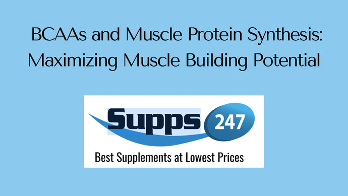 BCAAs and Muscle Protein Synthesis: Maximizing Muscle Building Potential