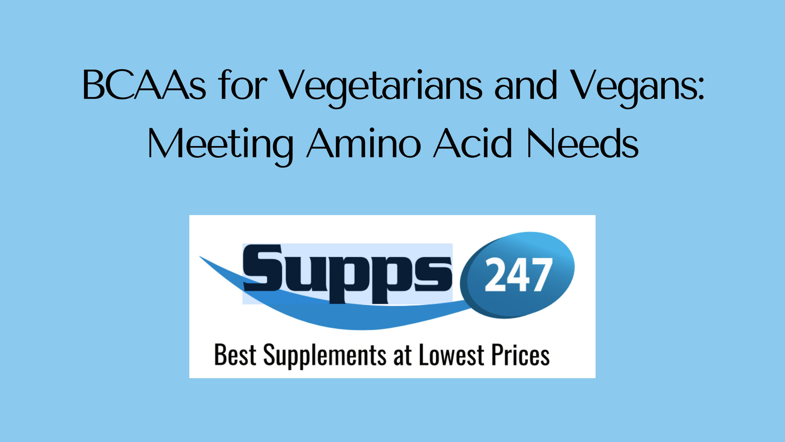 BCAAs for Vegetarians and Vegans: Meeting Amino Acid Needs