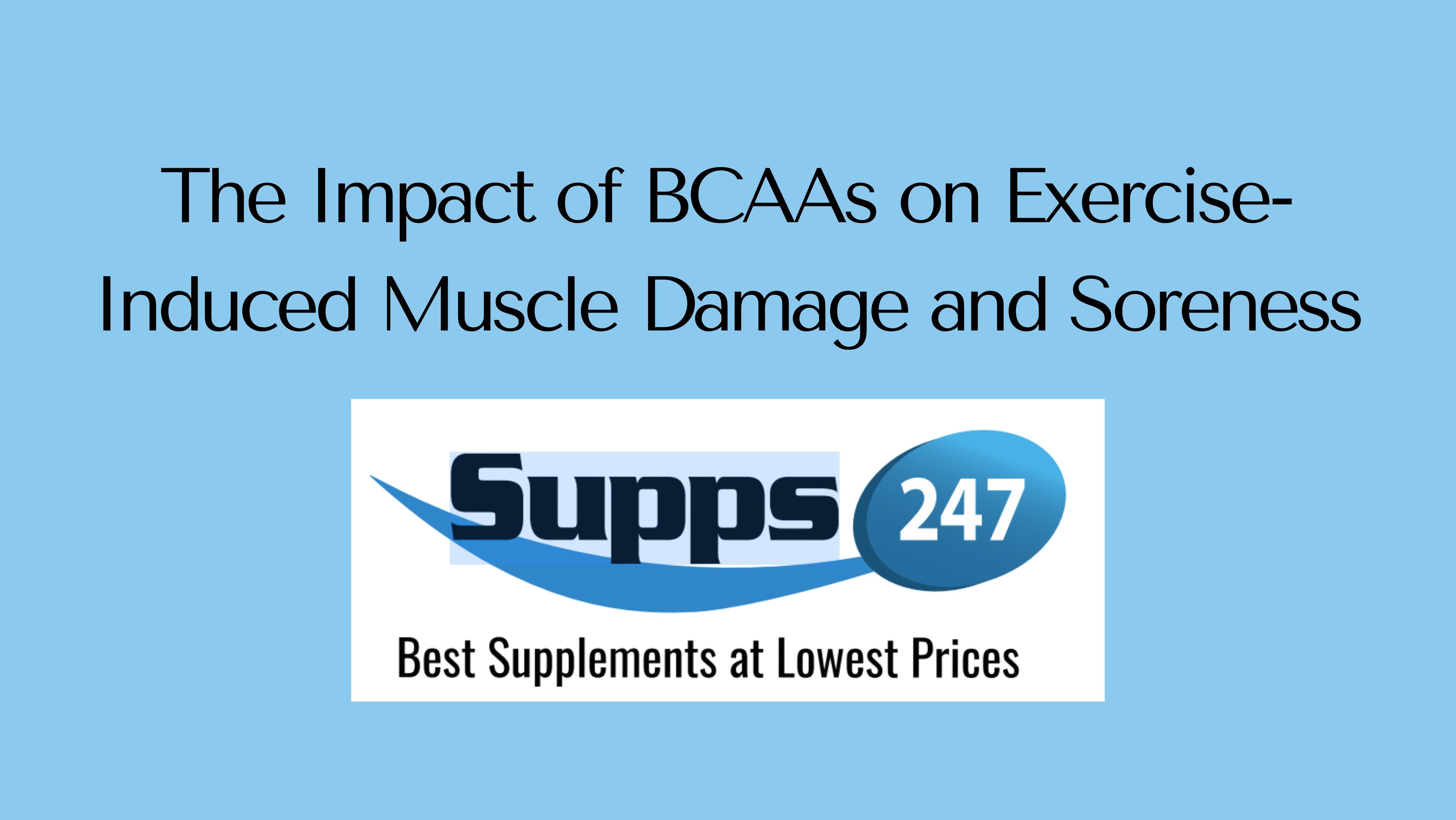 The Impact of BCAAs on Exercise-Induced Muscle Damage and Soreness.