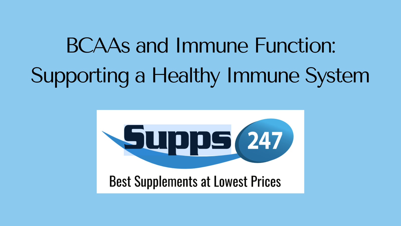 BCAAs and Immune Function: Supporting a Healthy Immune System