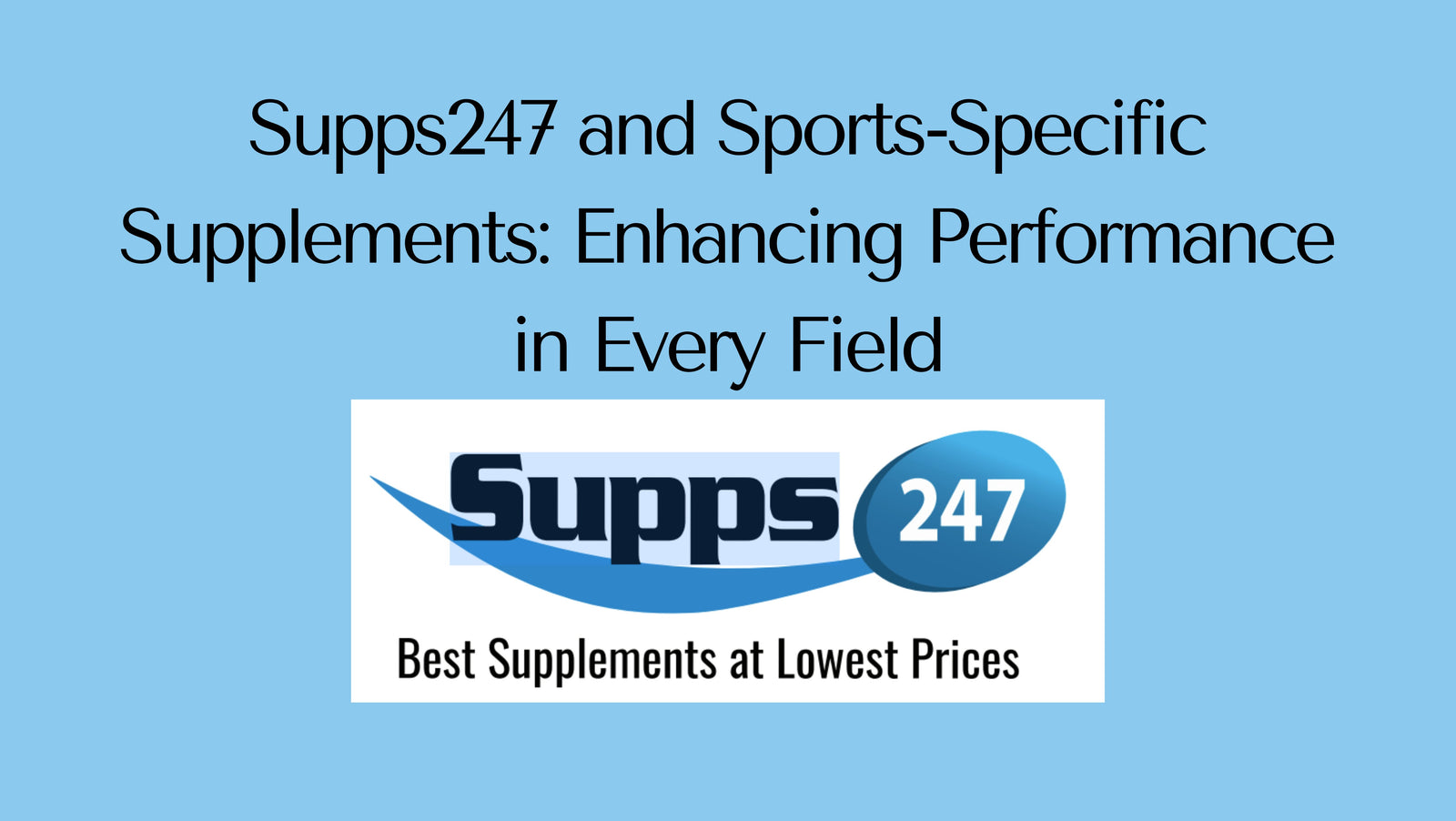 Supps247 and Sports-Specific Supplements: Enhancing Performance in Every Field