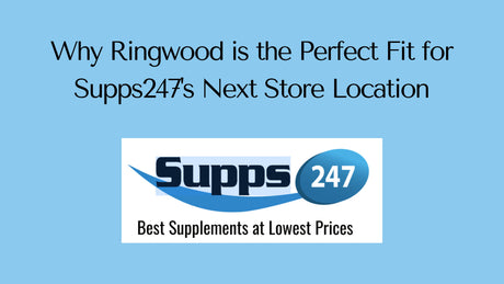 Why Ringwood is the Perfect Fit for Supps247's Next Store Location