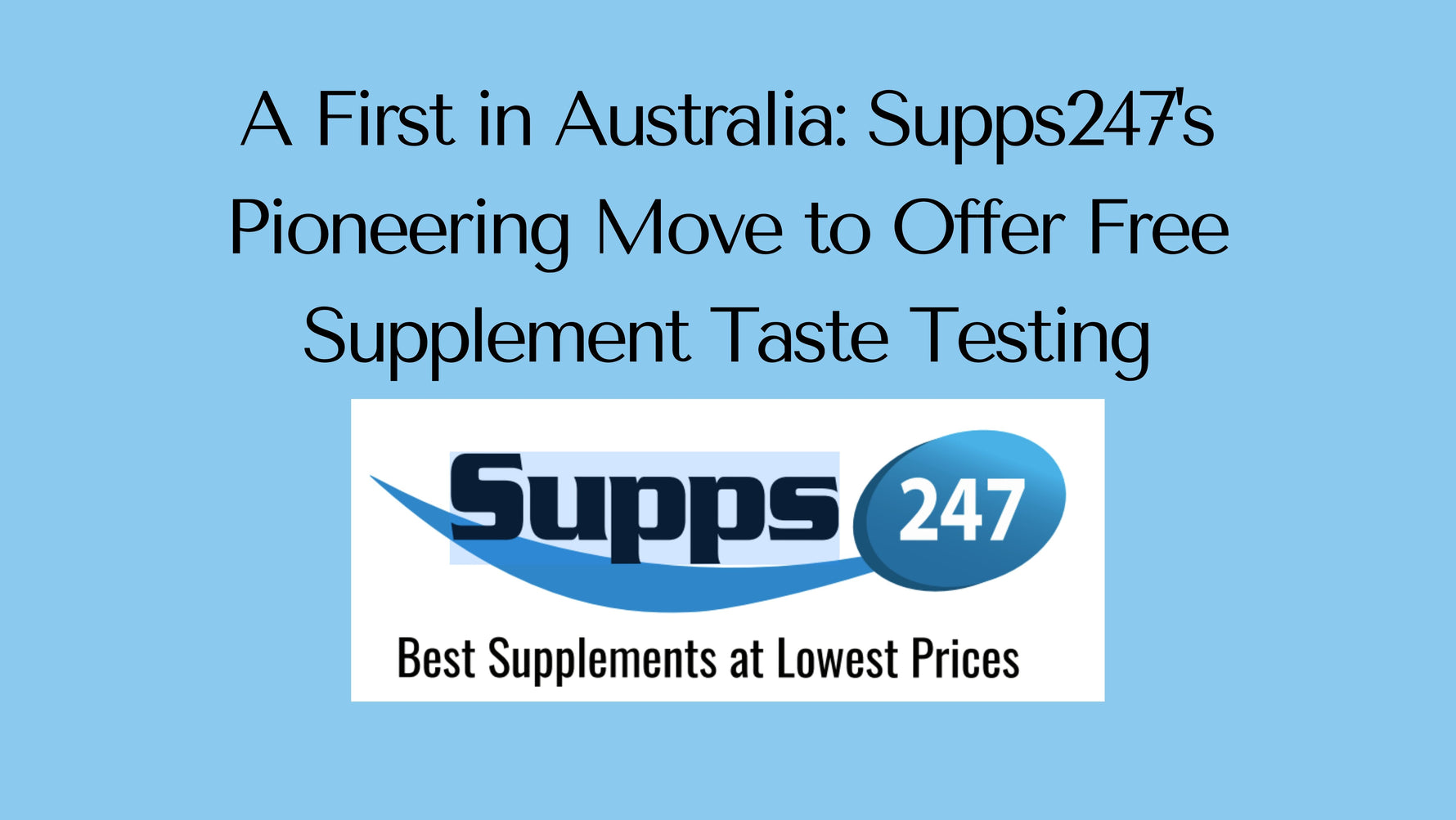 A First in Australia: Supps247's Pioneering Move to Offer Free Supplement Taste Testing.