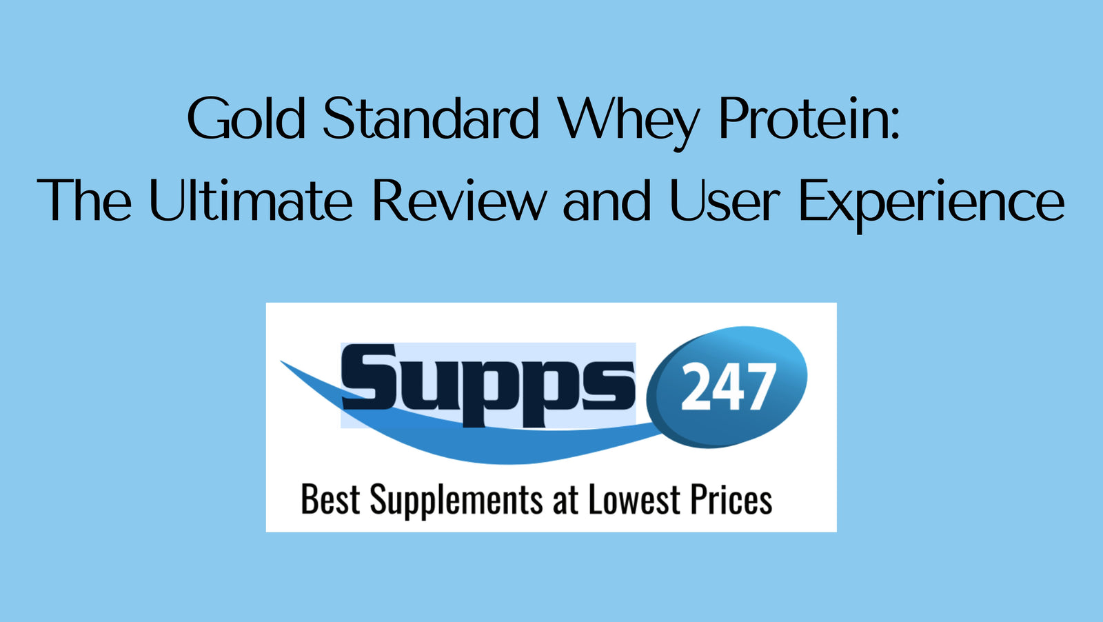 Gold Standard Whey Protein: The Ultimate Review and User Experience