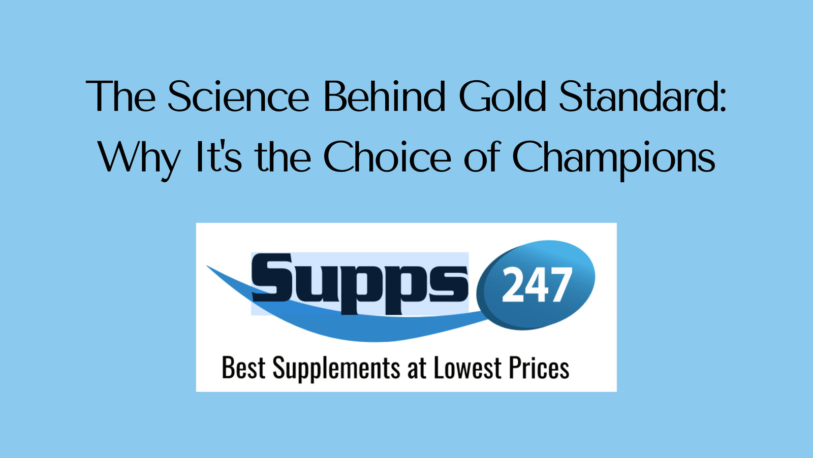 The Science Behind Gold Standard: Why It's the Choice of Champions