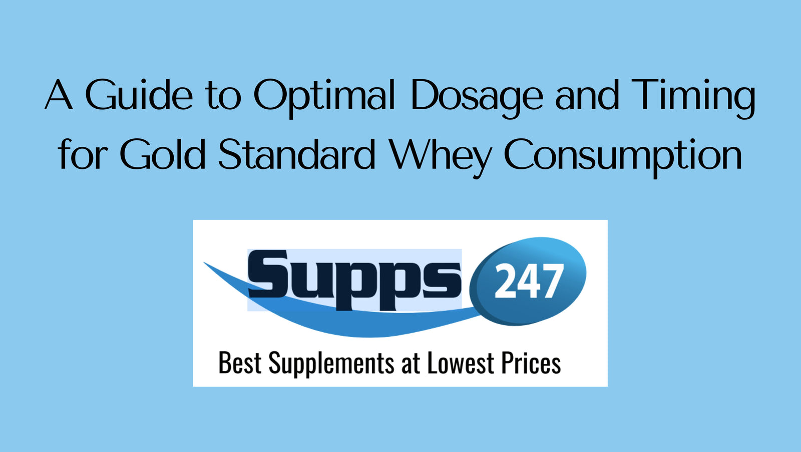 A Guide to Optimal Dosage and Timing for Gold Standard Whey Consumption