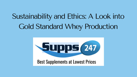 Sustainability and Ethics: A Look into Gold Standard Whey Production