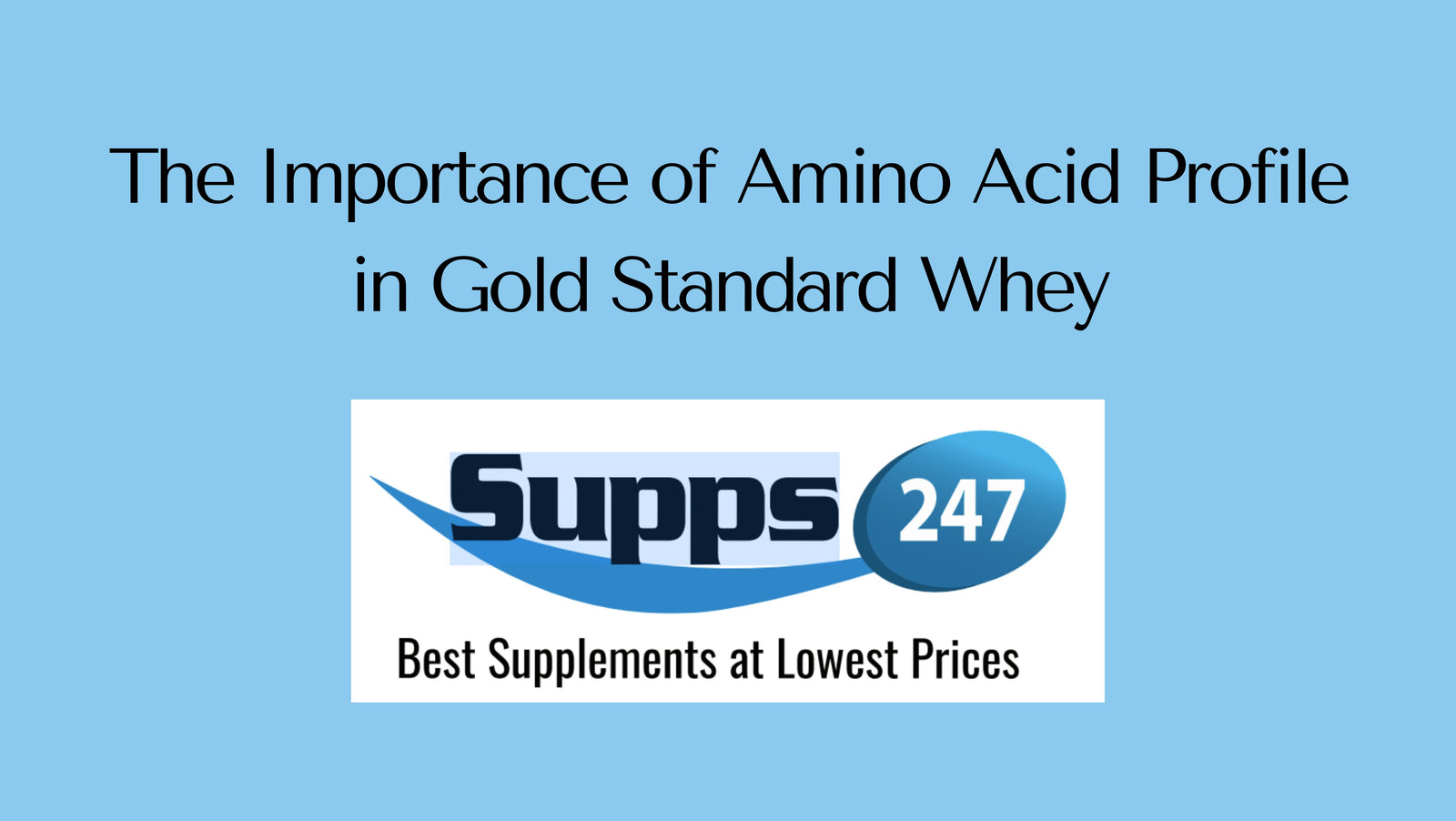 The Importance of Amino Acid Profile in Gold Standard Whey