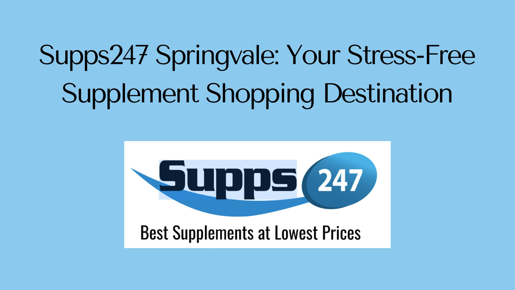 Supps247 Springvale: Your Stress-Free Supplement Shopping Destination