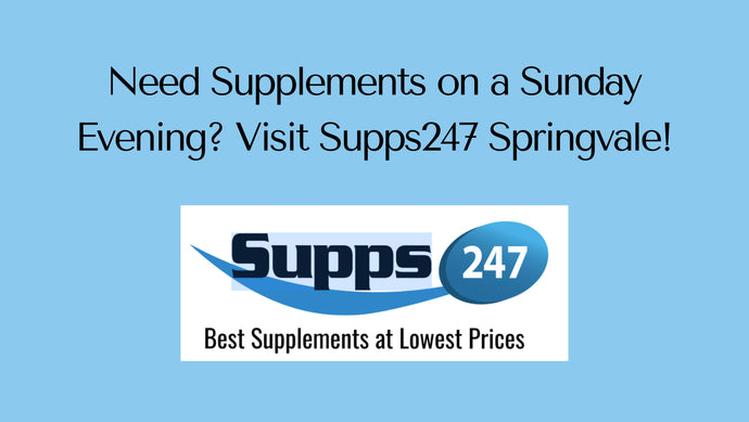 Need Supplements on a Sunday Evening? Visit Supps247 Springvale!