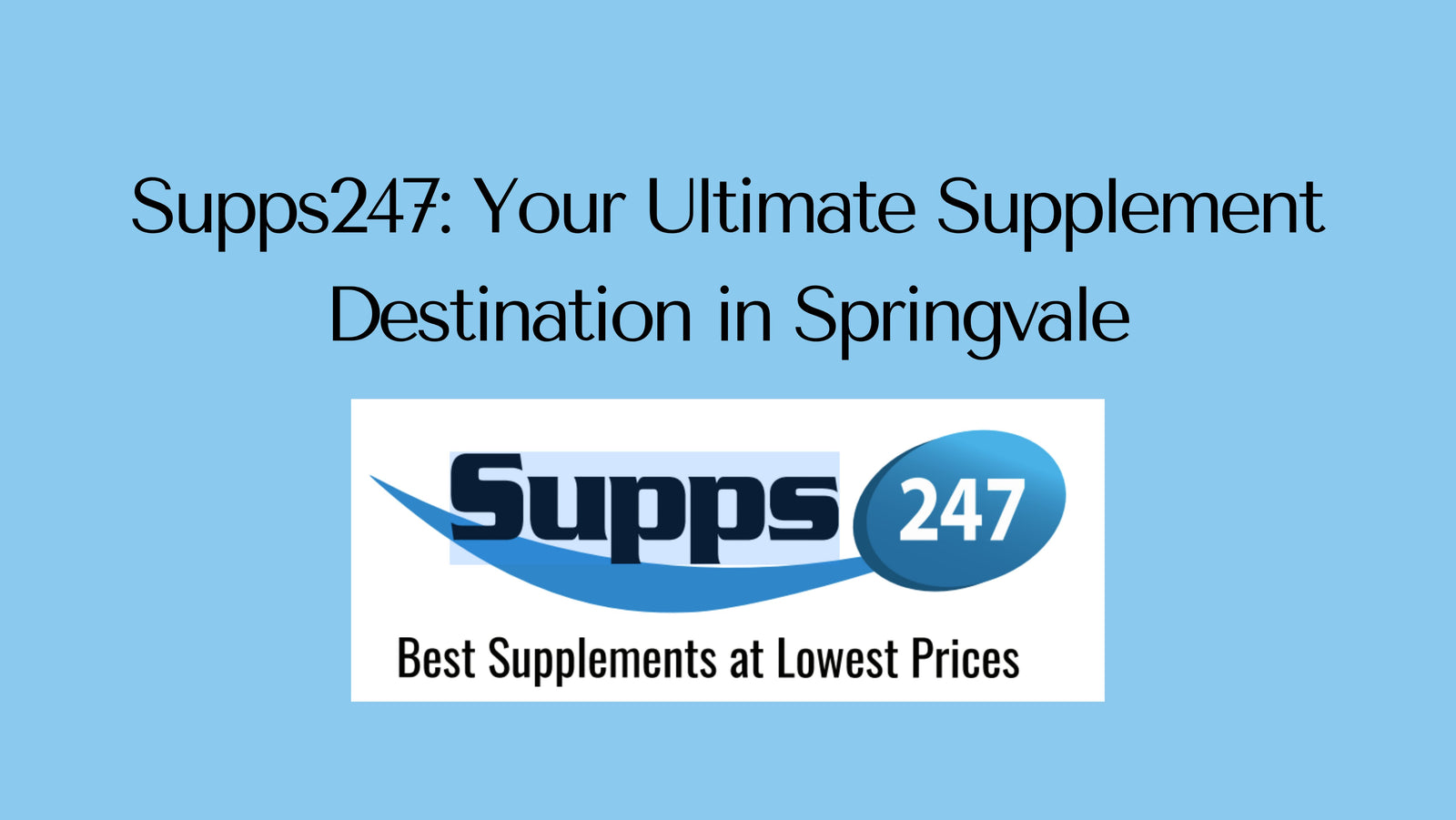 Supps247: Your Ultimate Supplement Destination in Springvale