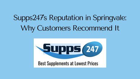 Supps247's Reputation in Springvale: Why Customers Recommend It